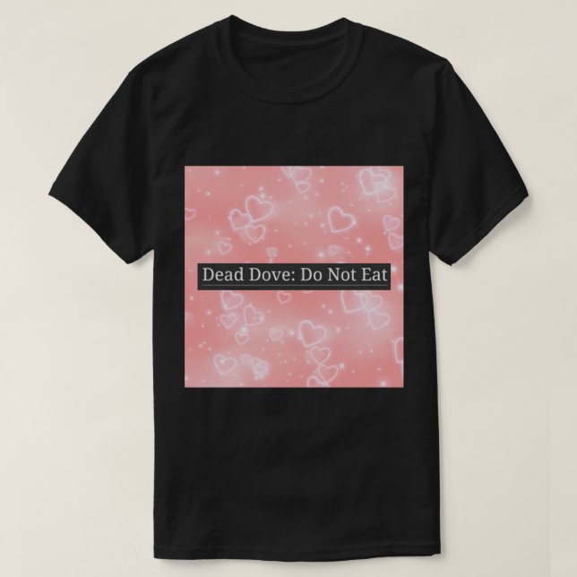 Död duva Ät inte T Shirt (Design framsida)