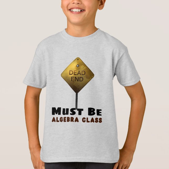 Död end måste vara Algebraklasslärare T Shirt (Framsida)