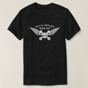 död för decaf t-shirt