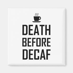 Död för den roliga Decafkaffefläkten Magnet