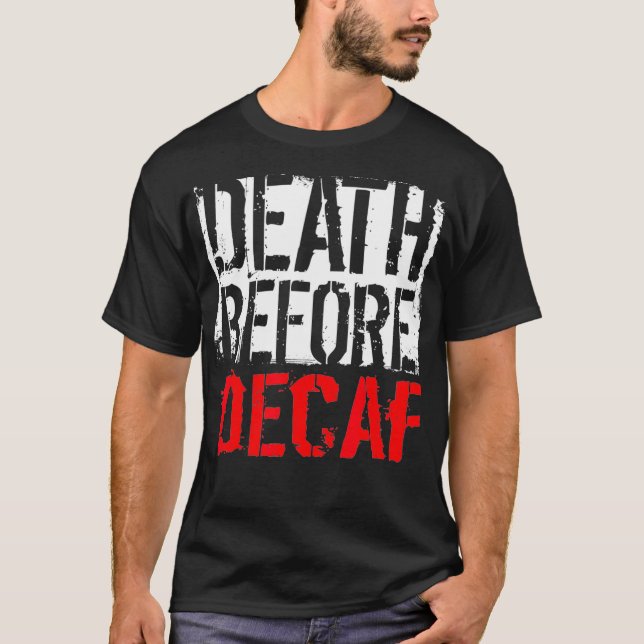 Död före Decaf Coffee Älskare Gift T Shirt (Framsida)
