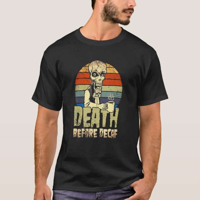 Död före Decaf Coffee Skeleton Halloween T Shirt (Framsida)