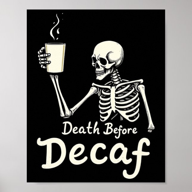 Död före Decaf Funny Skeleton Coffee Älskare Hal Poster (Framsidan)