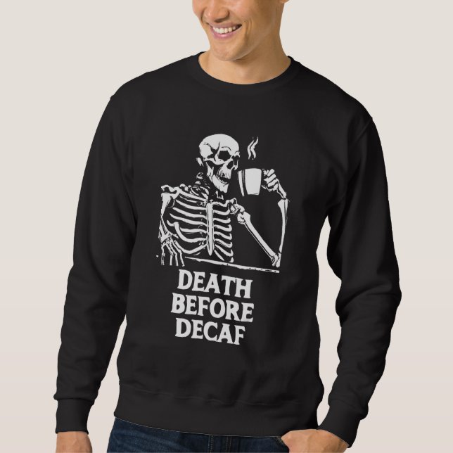Död före Decaf-kaffe Skeleton & koffeine Lång Ärmad Tröja (Framsida)