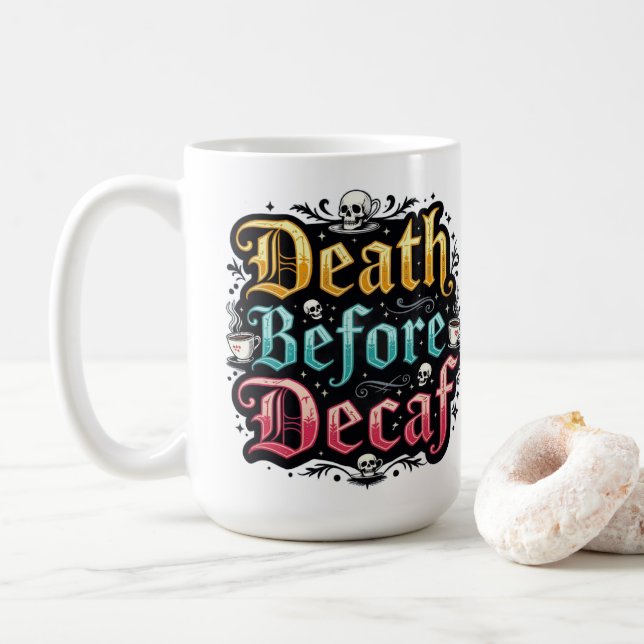 Död före Decaf Kaffemugg (Med munk)