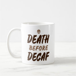 Död före Decaf. Kaffemugg