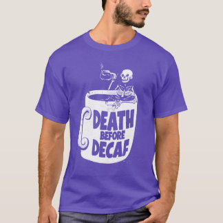 Död före Decaf Rolig Café T Shirt