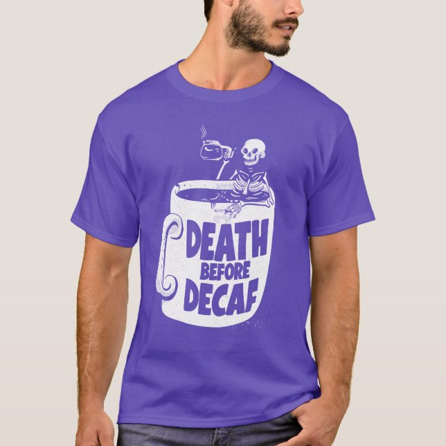 Död före Decaf Rolig Café T Shirt (Framsida)