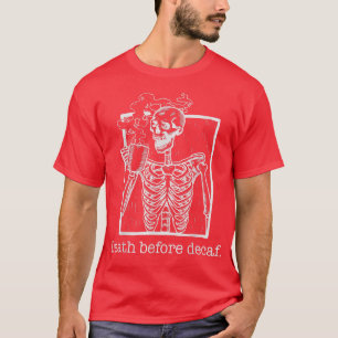 Död före Decaf, roligt, sarkasm, gåva till kaffe T Shirt