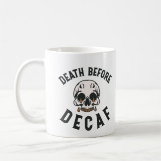 Död före Decaf Skull - kaffe Älskare Kaffemugg
