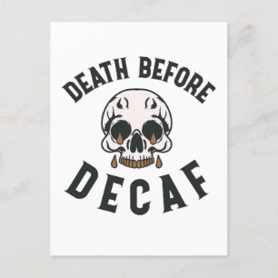 Död före Decaf Skull - kaffe Älskare Vykort
