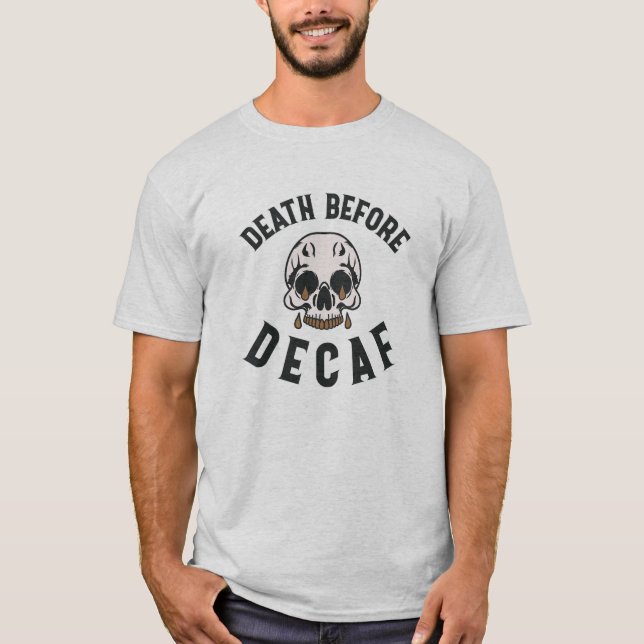Död Före Dekaf Skalle - Kaffeälskare T Shirt (Framsida)