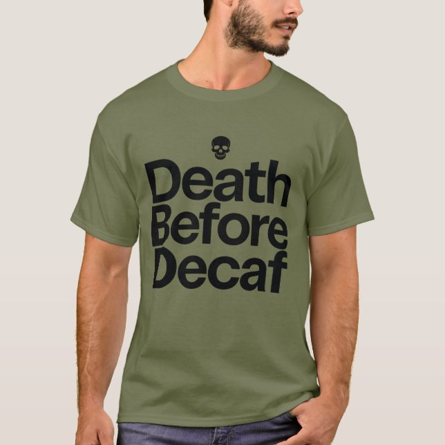 Död Före Kaffe Fyndig Kaffe Dödskalle & Fortsätt T Shirt (Framsida)