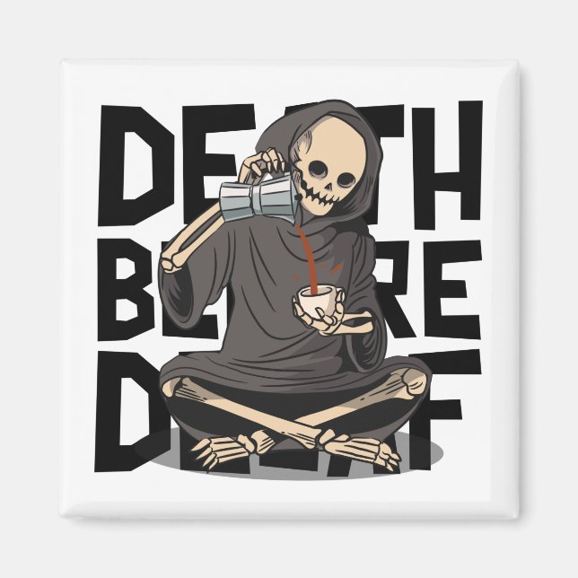 Död Före Kaffe utan Koffein Magnet (Framsidan)