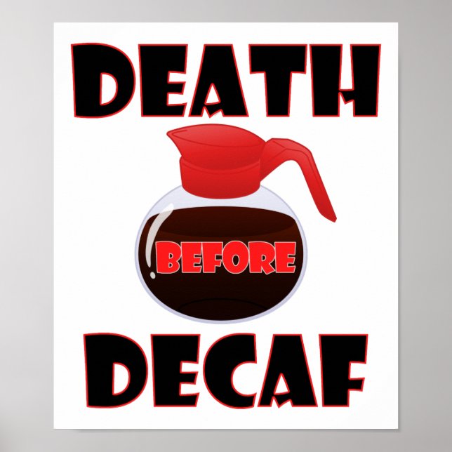 Död Före Kaffe utan Koffein Rolig Affisch (Framsidan)