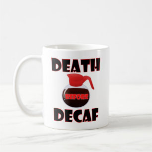 Död Före Kaffe utan Koffein Rolig Mugg