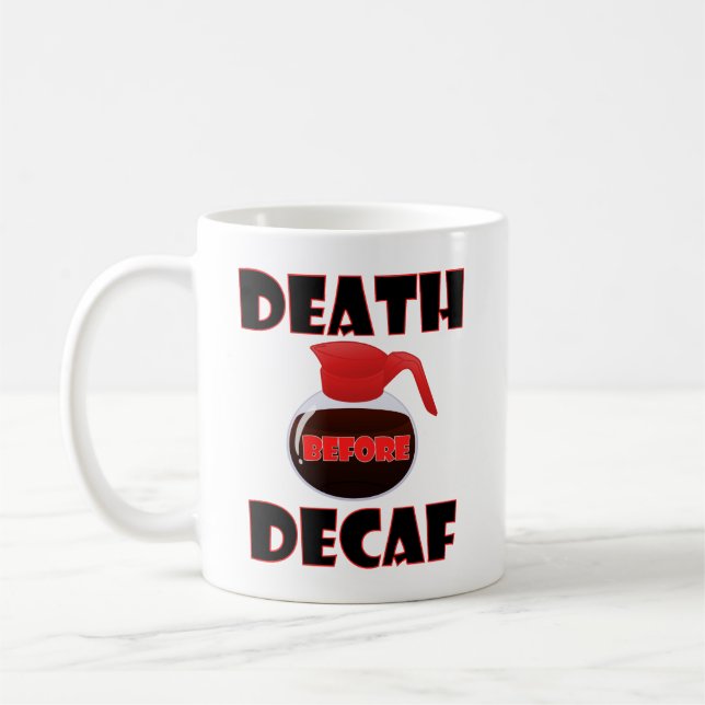 Död Före Kaffe utan Koffein Rolig Mugg (Vänster)