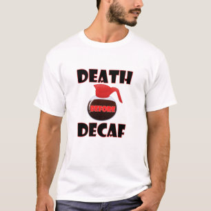 Död Före Kaffe utan Koffein Rolig T-shirt