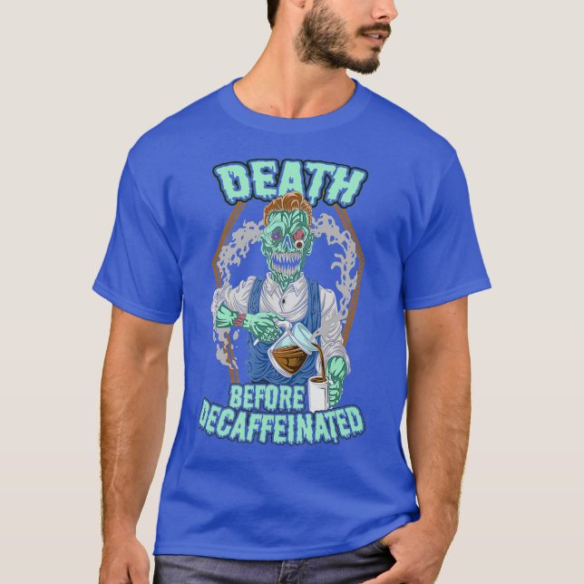 Död före koffeinerad koffafé Zombie T Shirt (Framsida)