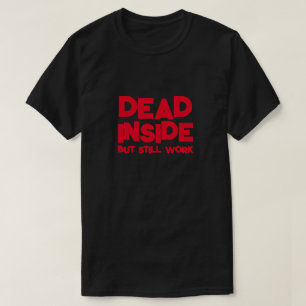 DÖD INSID MEN FORTFARANDE FUNNY T SHIRT