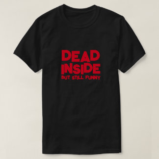 DÖD INSID MEN FORTFARANDE FUNNY T SHIRT