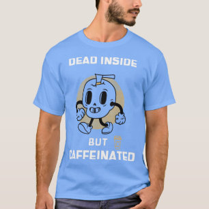 Död insida men koffeinfri 5 t shirt