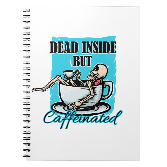 Död insida men koffeinfri kaffeloving Skeleton Anteckningsbok (Framsidan)