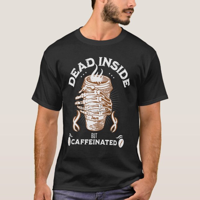 Död insida men koffeinfri Skeleton Hand-kaffe T Shirt (Framsida)