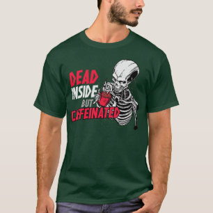 Död insida men koffeinfri skinny Skeleton-kaffe T Shirt