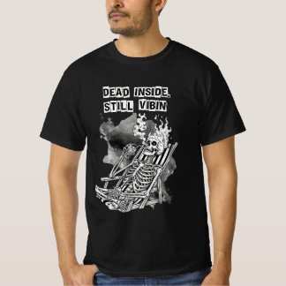Död Inuti Fortfarande Vibbar Skelett – Rolig Mörk  T Shirt
