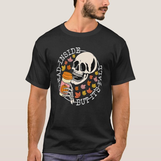 Död Inuti Men Det Är Höst Skalle Skelett Kaffe Ha T Shirt (Framsida)