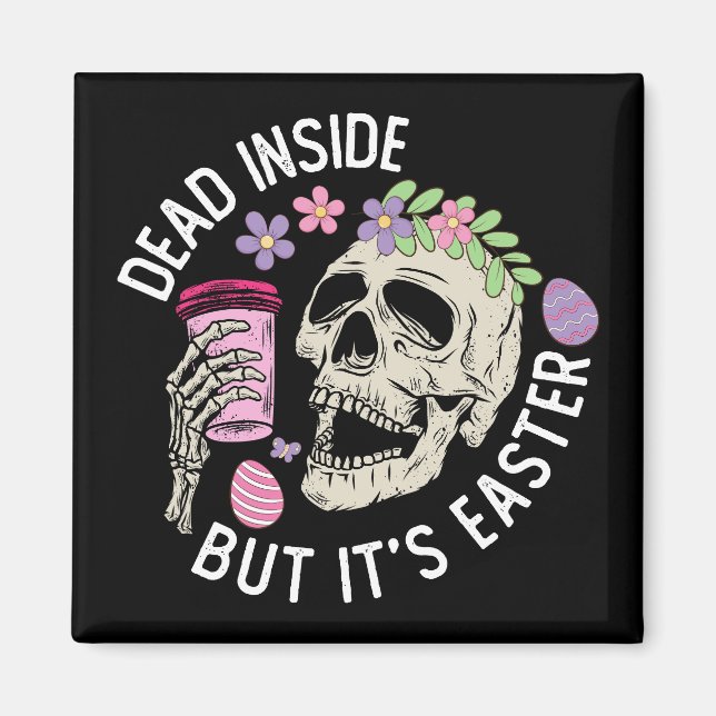 Död Inuti Men Det Är Påsk Dödskalle Kaffe Ägg Magnet (Framsidan)