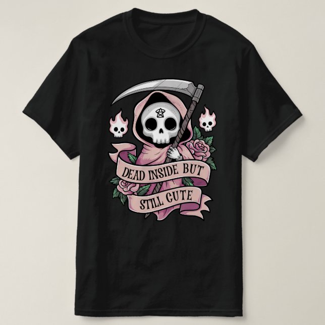 Död inuti men fortfarande cute t shirt (Design framsida)