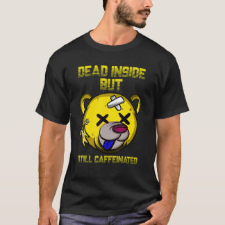 Död Inuti Men Fortfarande Kaffeinducerad Söt Björn T Shirt
