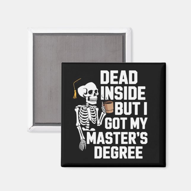 Död Inuti Men Jag Har Min Masterexamen Skelett Magnet (Front/Back)