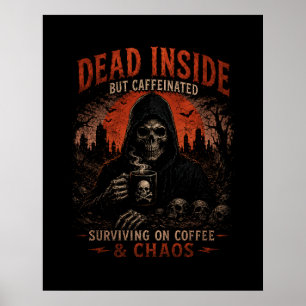 Död Inuti Men Kaffeinducerad Kaos Affisch