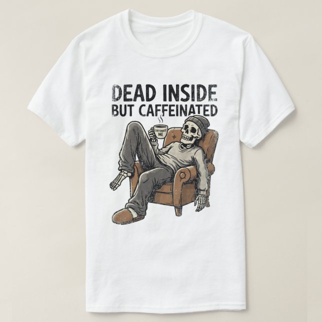 Död Inuti Men Kaffeinerad Rolig Skelett Kaffe  T Shirt (Design framsida)