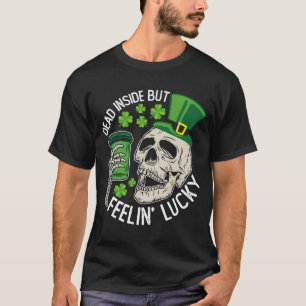Död Inuti Men Känner Mig Lucky Skull St Patrick's T Shirt