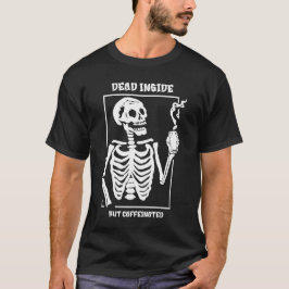 Död inuti men koffeinad t shirt