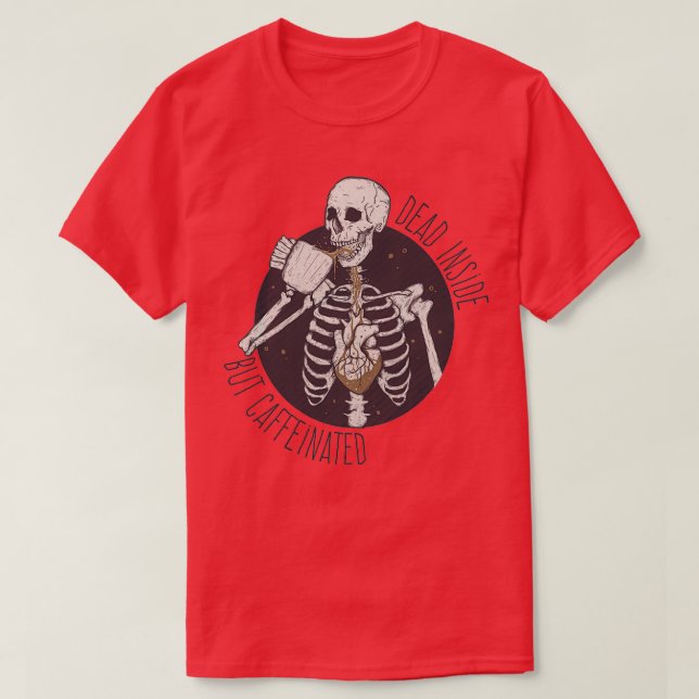 Död inuti men koffeinfri t shirt (Design framsida)