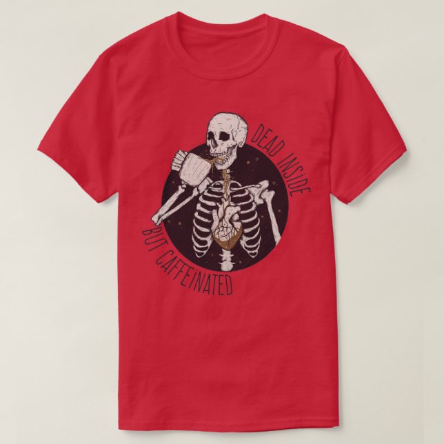 Död inuti men koffeinfri t shirt (Design framsida)