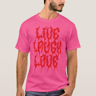 Död Metall Live Laugh Kärlek T Shirt