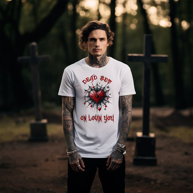 Död på att älska dig t shirt (Skapare uppladdad)