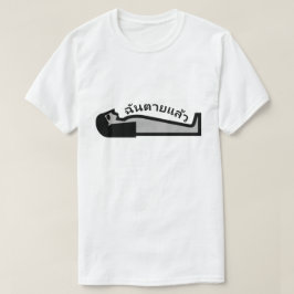 Död person och det thailändska ordet ฉันตายแล้ว t shirt