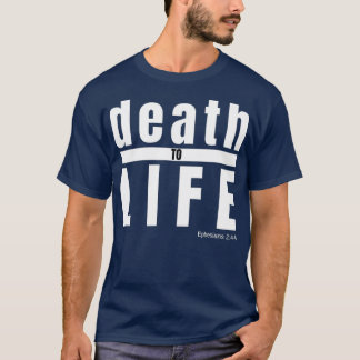 Död till Life Ephesens 246 Christian Quote T Shirt