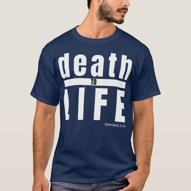 Död till Life Ephesens 246 Christian Quote T Shirt (Framsida)