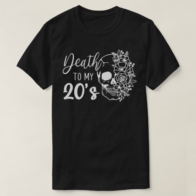 Död till min 20-årsjubileum, 20:e Födelsedagsfeste T Shirt (Design framsida)