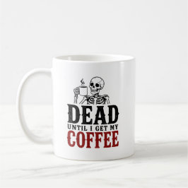 Död Tills Jag Får Min Kaffe Roliga Skelett Kaffemugg