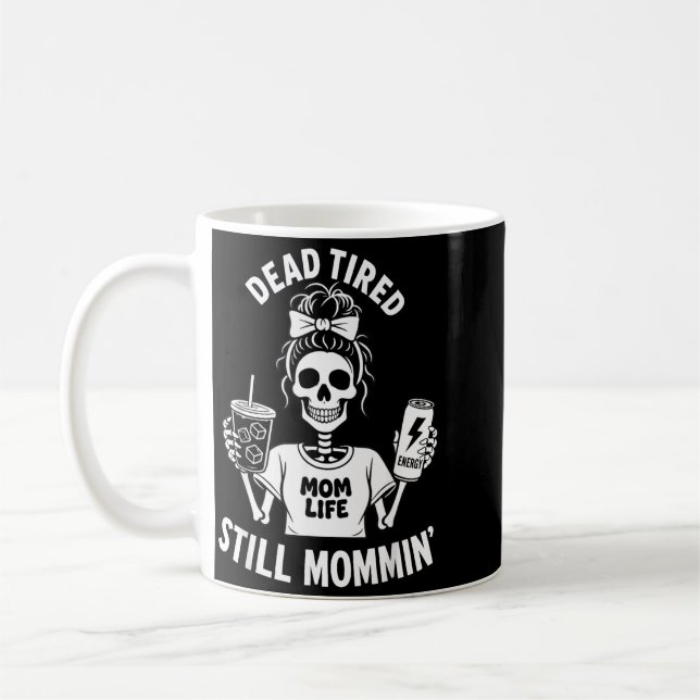 Död Trött Mamma Liv Stilla Mamma Skelett Mor Kaffemugg (Vänster)