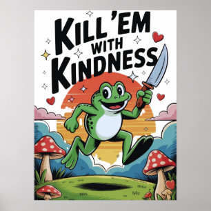 "Döda dem med vänlighet" Grodaaffisch Poster